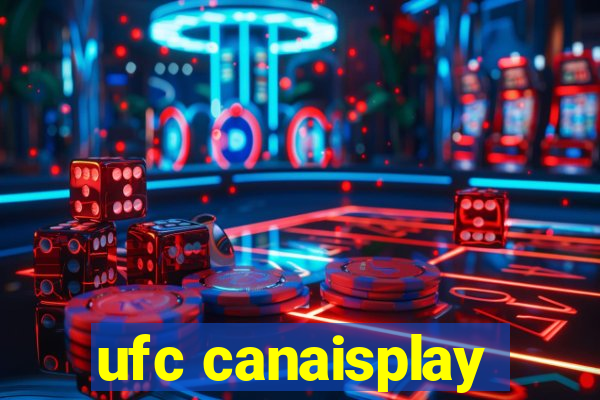 ufc canaisplay
